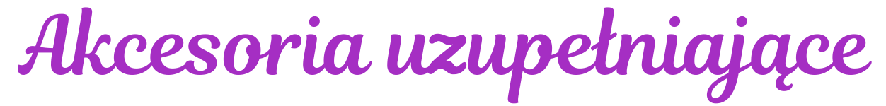 akcesoria uzupełniające
